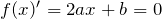 f(x)'=2ax+b=0