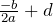 \frac{-b}{2a} + d