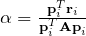 \alpha = \frac{\mathbf{p}_i^T\mathbf{r}_i}{\mathbf{p}_i^T\mathbf{Ap}_i}