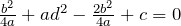 \frac{b^2}{4a} + ad^2 - \frac{2b^2}{4a} + c = 0